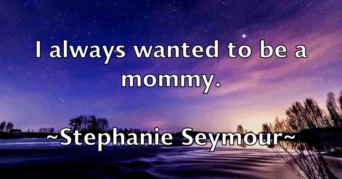 /images/quoteimage/stephanie-seymour-fb-774398.jpg