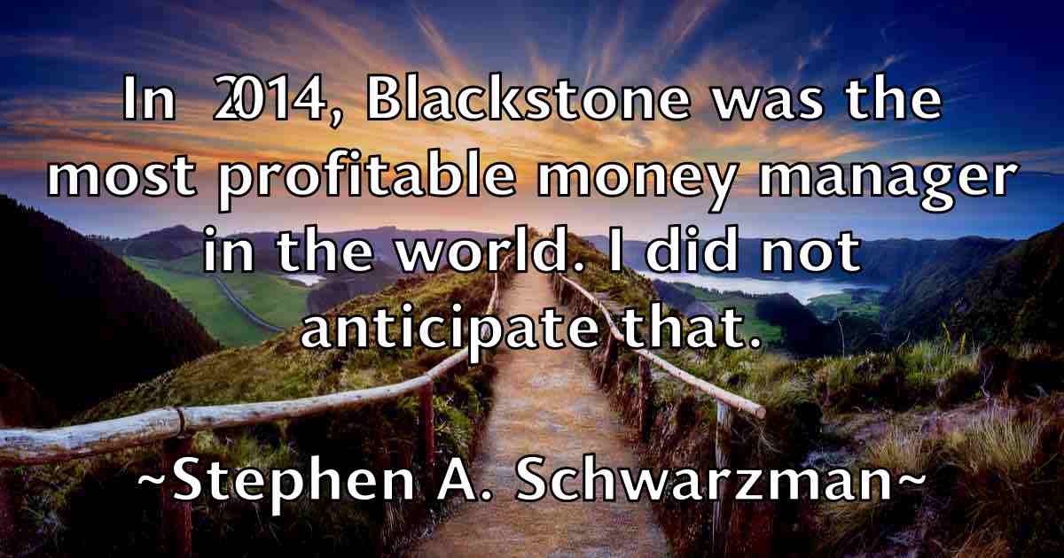/images/quoteimage/stephen-a-schwarzman-fb-774581.jpg