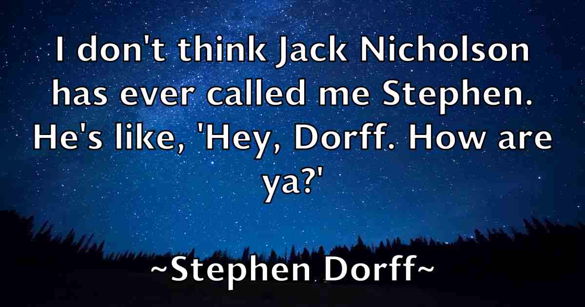 /images/quoteimage/stephen-dorff-fb-775402.jpg