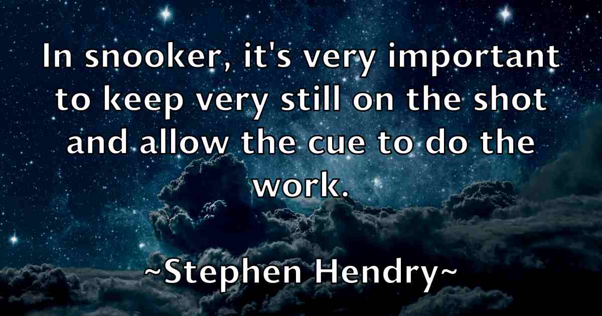 /images/quoteimage/stephen-hendry-fb-776085.jpg
