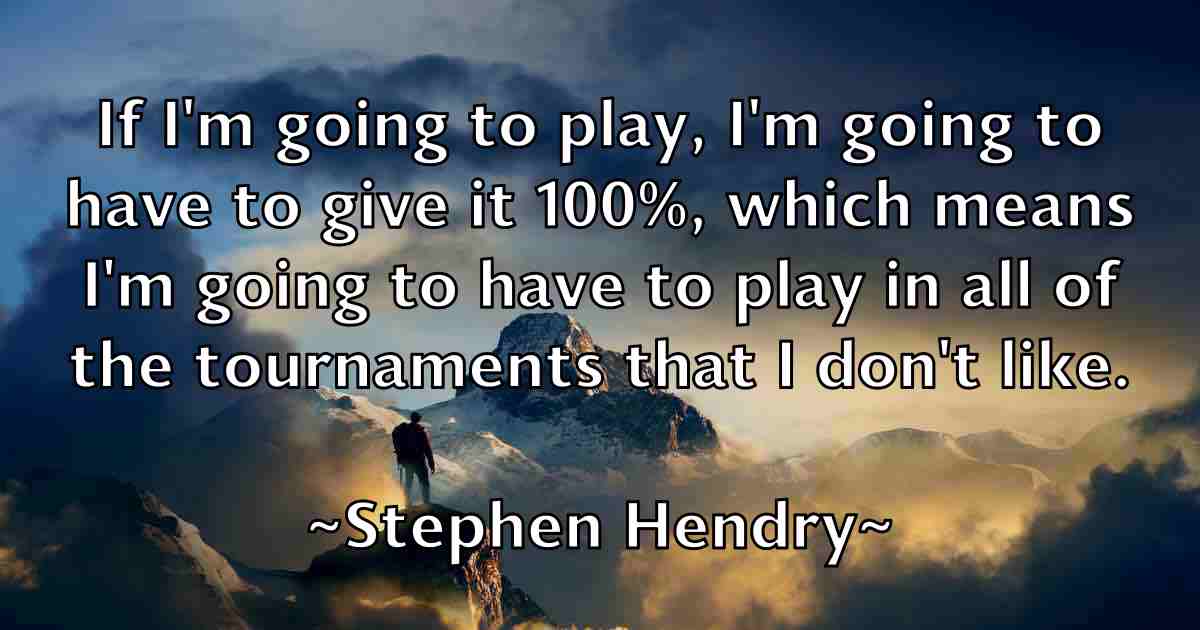 /images/quoteimage/stephen-hendry-fb-776113.jpg