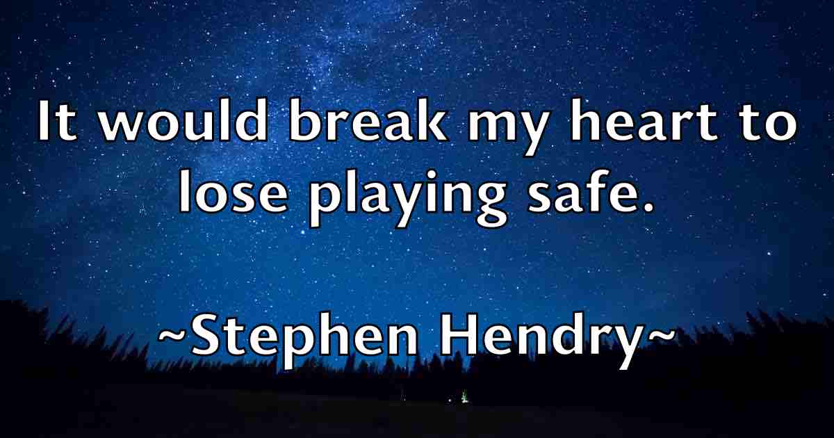 /images/quoteimage/stephen-hendry-fb-776125.jpg