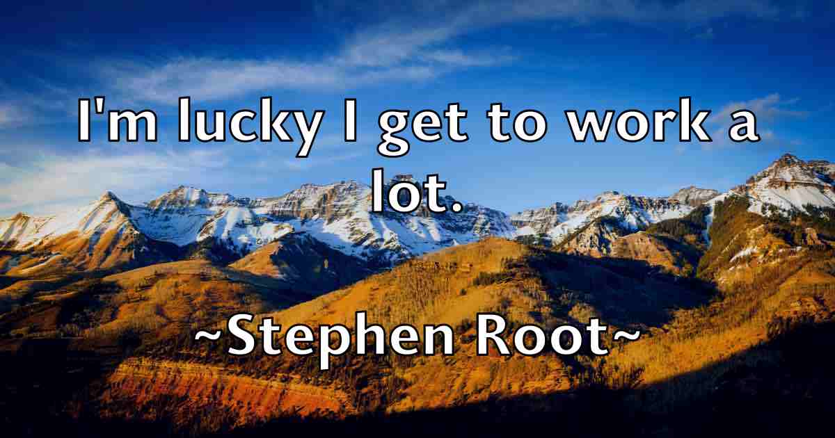 /images/quoteimage/stephen-root-fb-777501.jpg