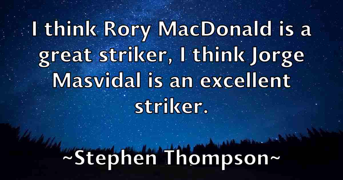 /images/quoteimage/stephen-thompson-fb-777726.jpg