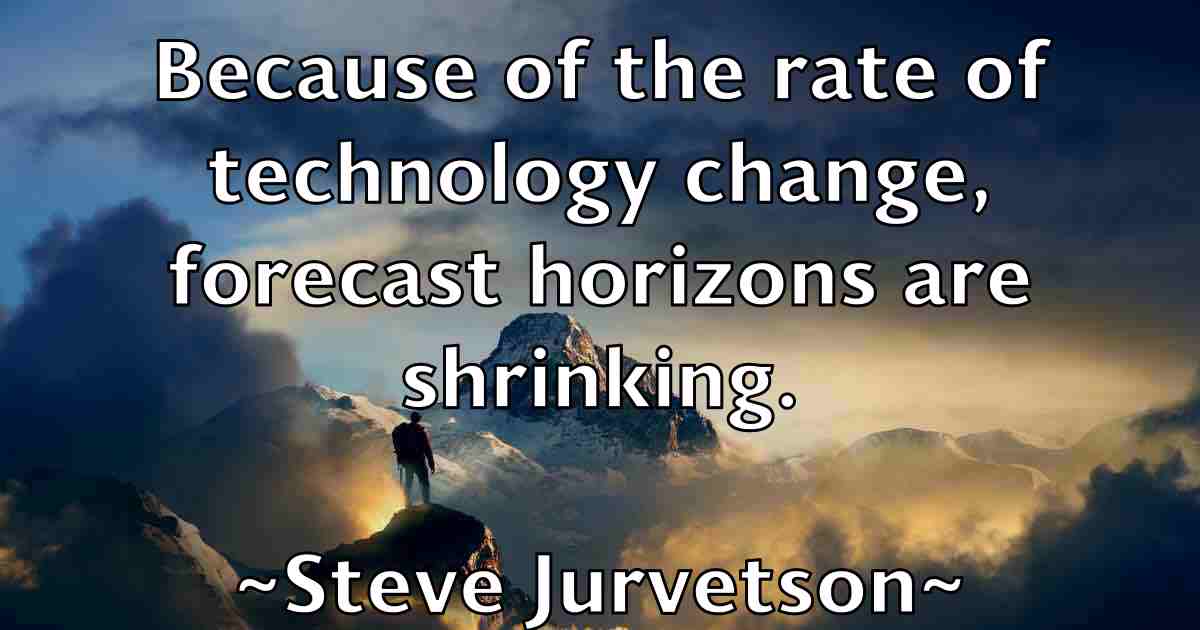 /images/quoteimage/steve-jurvetson-fb-780099.jpg