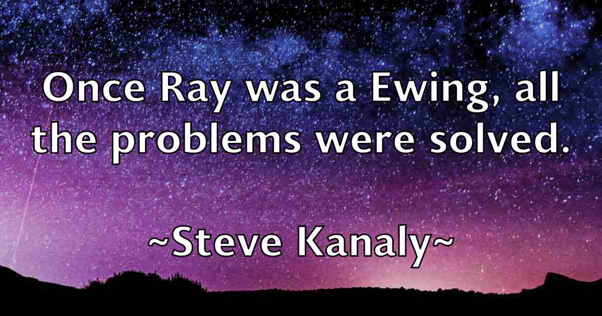 /images/quoteimage/steve-kanaly-fb-780196.jpg