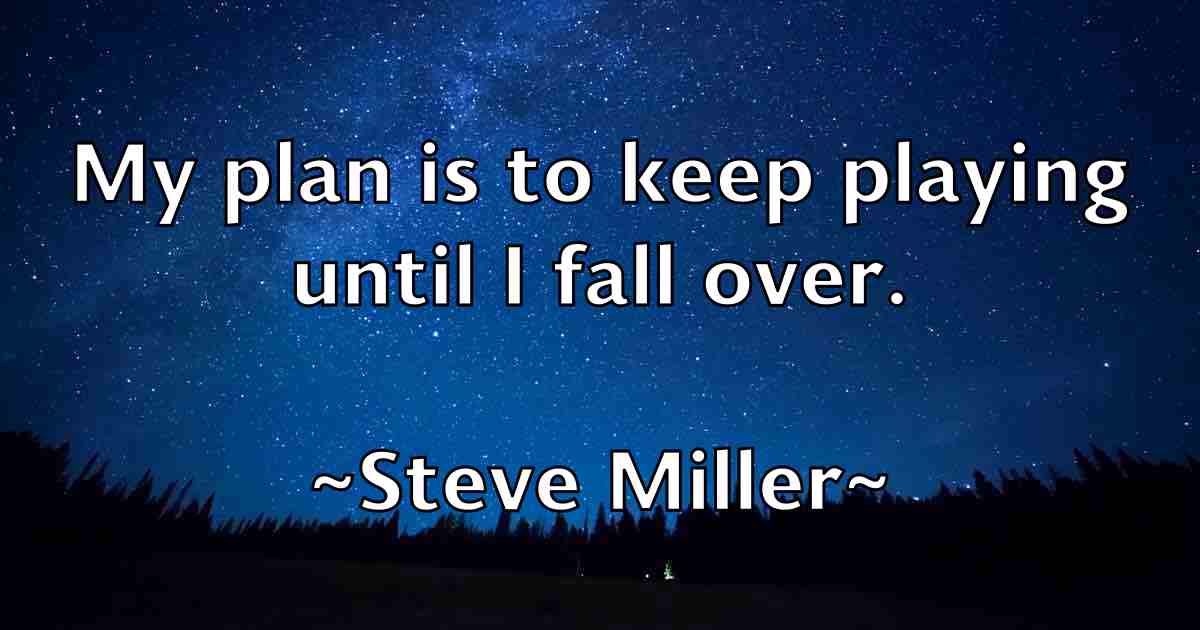 /images/quoteimage/steve-miller-fb-780655.jpg