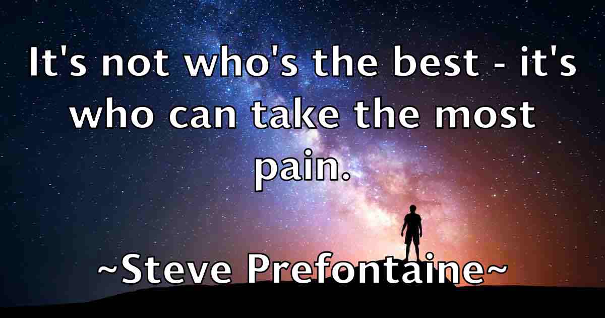 /images/quoteimage/steve-prefontaine-fb-780902.jpg