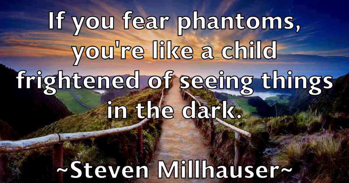 /images/quoteimage/steven-millhauser-fb-782746.jpg