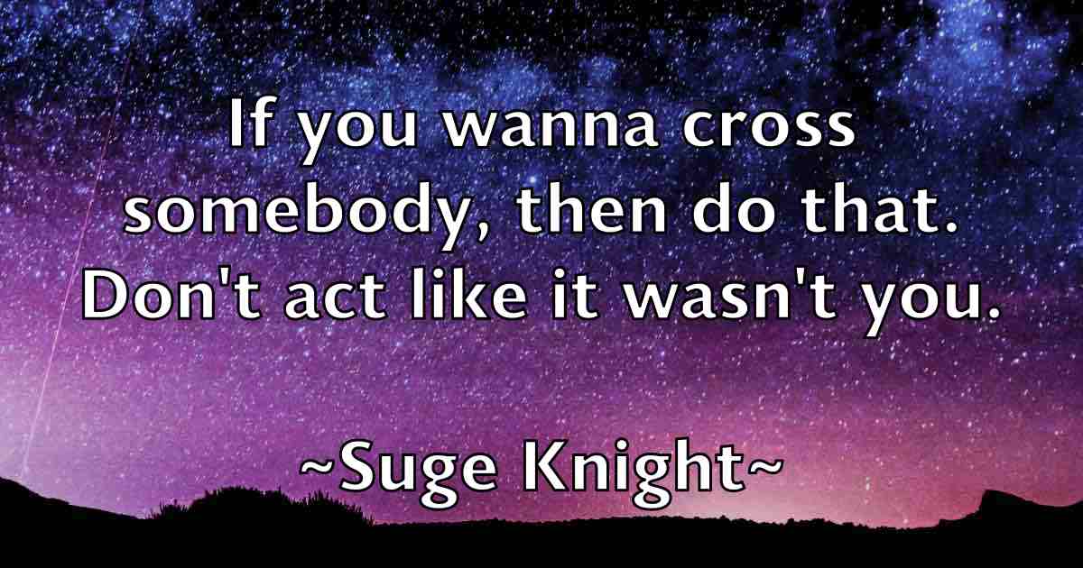 /images/quoteimage/suge-knight-fb-786447.jpg