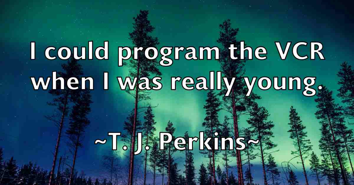 /images/quoteimage/t-j-perkins-fb-792654.jpg