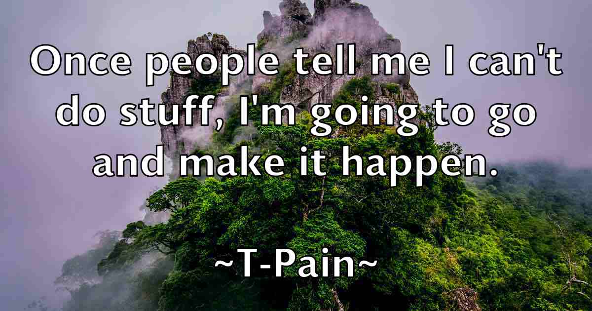 /images/quoteimage/t-pain-fb-792298.jpg