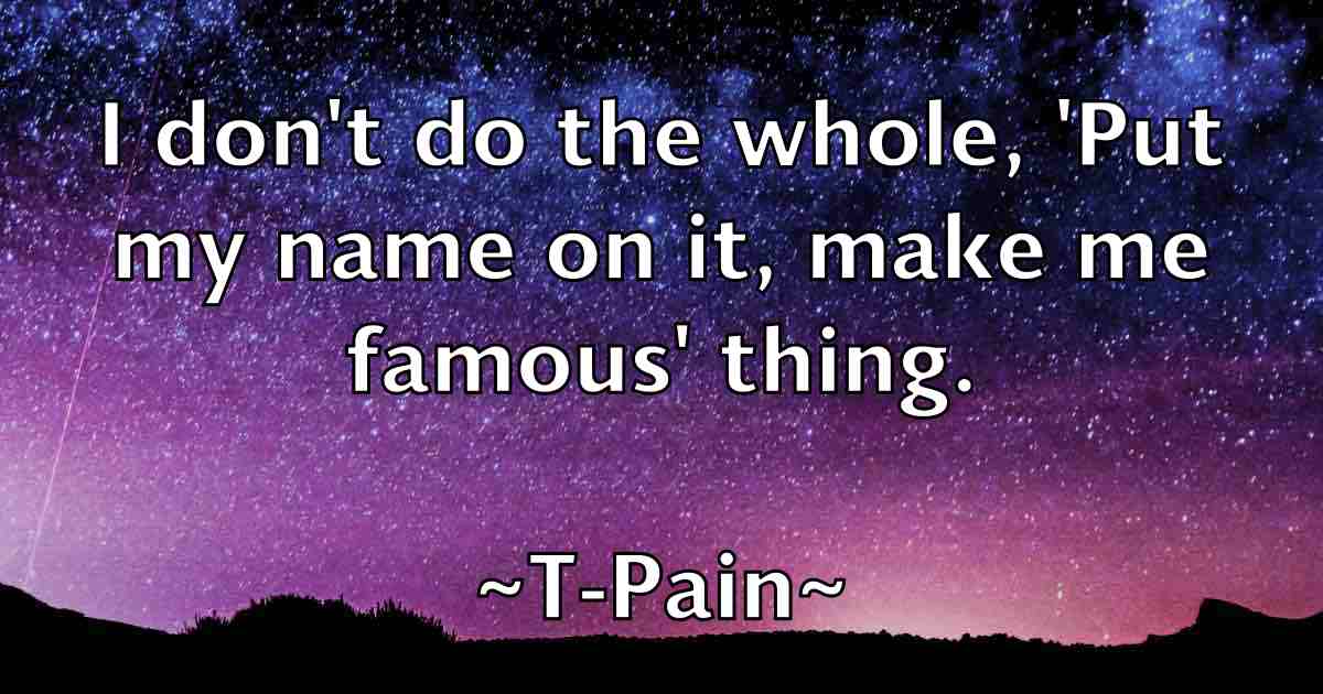 /images/quoteimage/t-pain-fb-792306.jpg