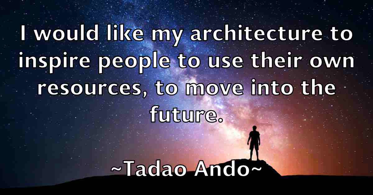 /images/quoteimage/tadao-ando-fb-793617.jpg