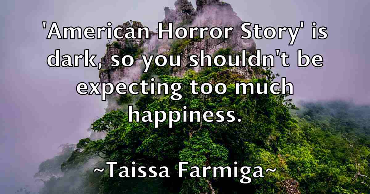 /images/quoteimage/taissa-farmiga-fb-794135.jpg