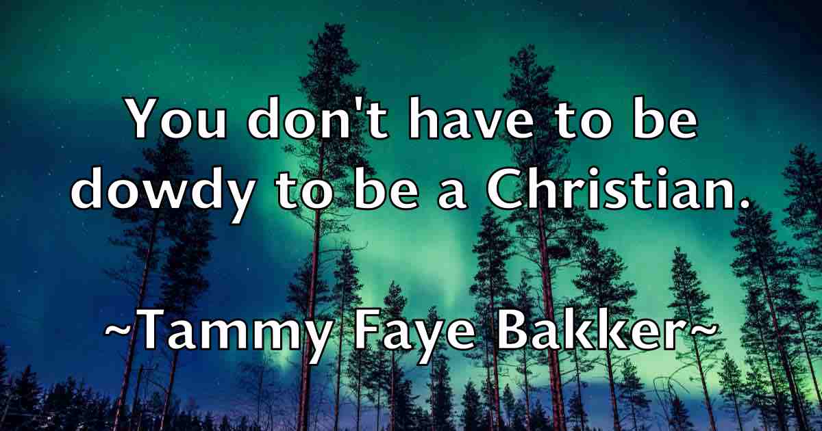 /images/quoteimage/tammy-faye-bakker-fb-795327.jpg