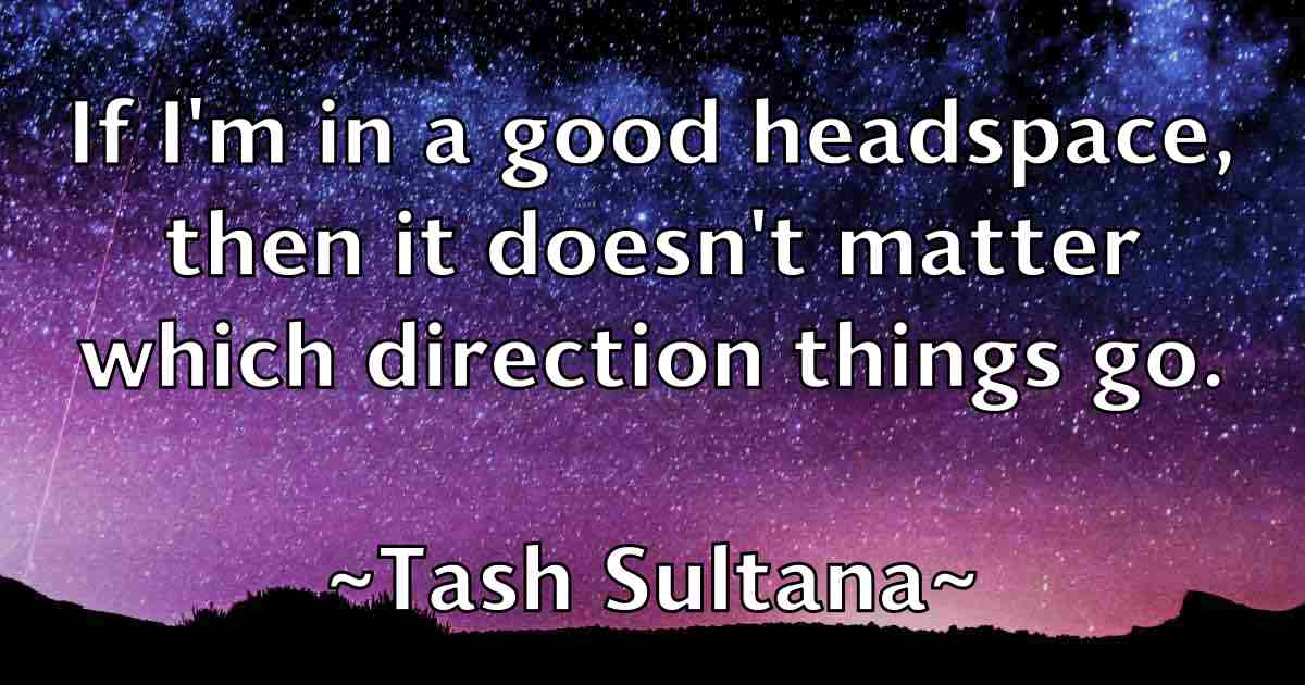 /images/quoteimage/tash-sultana-fb-796939.jpg