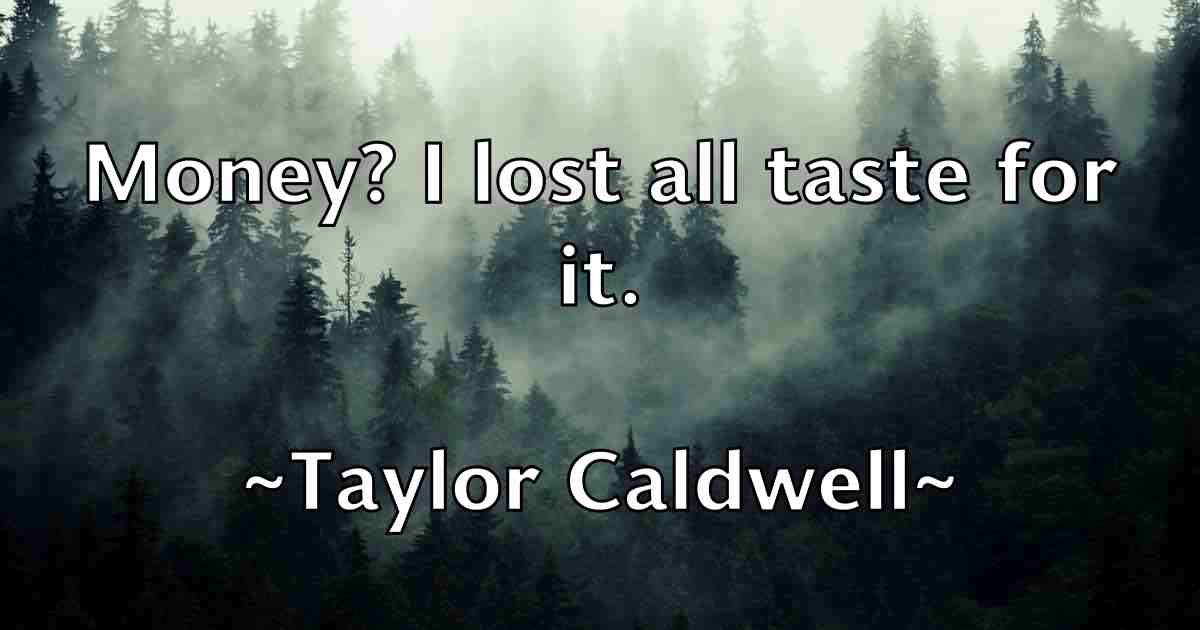/images/quoteimage/taylor-caldwell-fb-797511.jpg