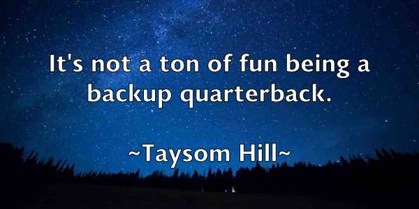 /images/quoteimage/taysom-hill-798657.jpg