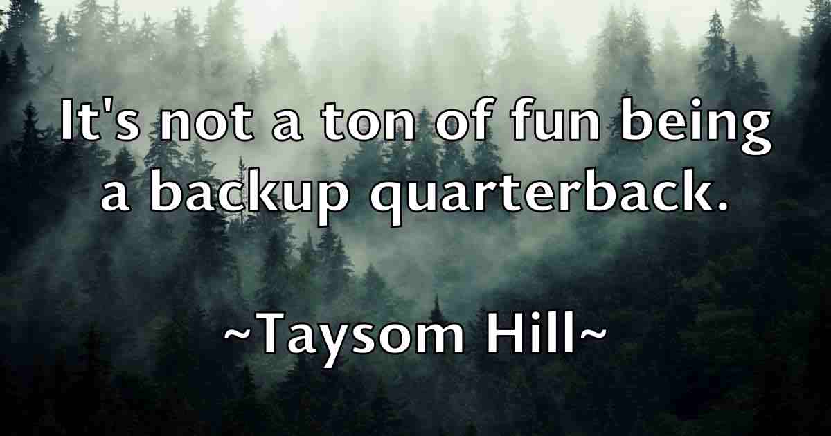 /images/quoteimage/taysom-hill-fb-798657.jpg