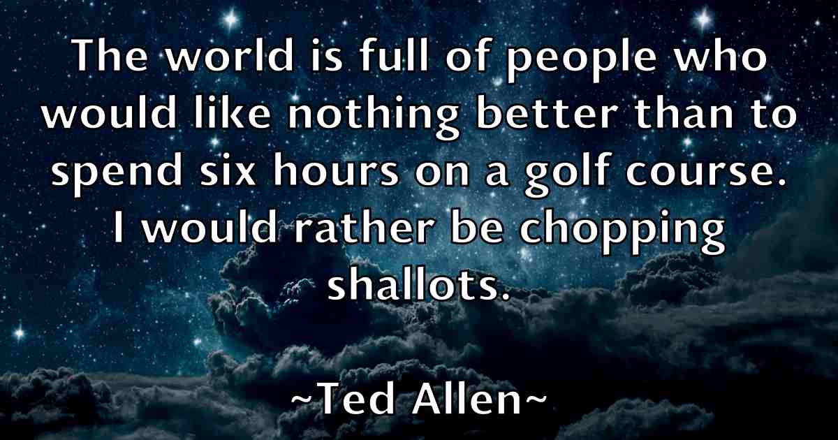 /images/quoteimage/ted-allen-fb-798902.jpg