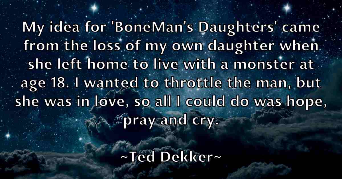 /images/quoteimage/ted-dekker-fb-799254.jpg