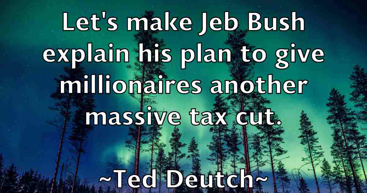 /images/quoteimage/ted-deutch-fb-799297.jpg