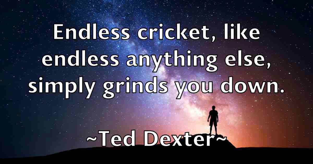 /images/quoteimage/ted-dexter-fb-799373.jpg