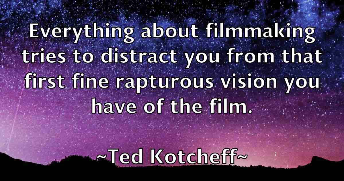 /images/quoteimage/ted-kotcheff-fb-799561.jpg