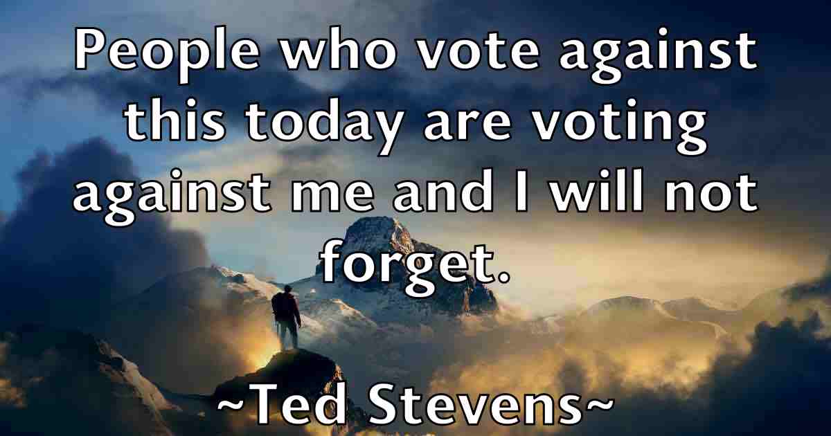 /images/quoteimage/ted-stevens-fb-799993.jpg
