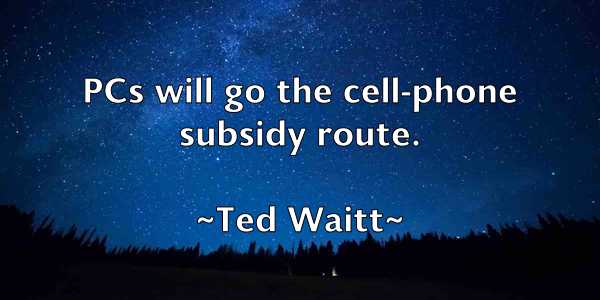 /images/quoteimage/ted-waitt-800083.jpg
