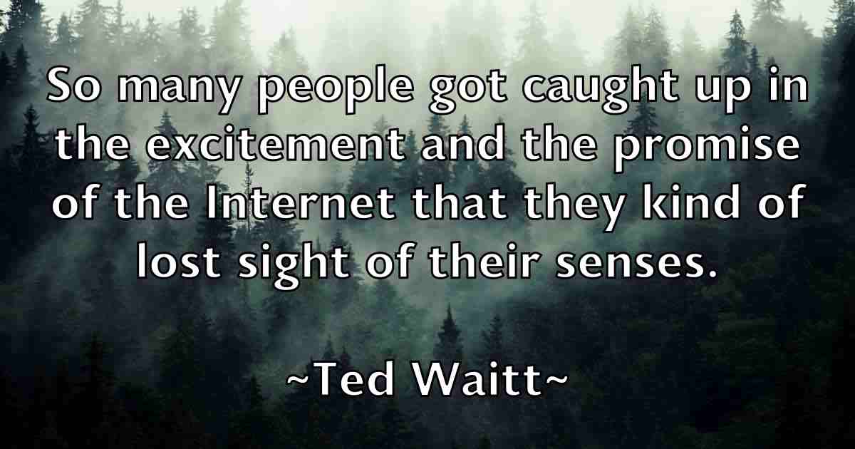 /images/quoteimage/ted-waitt-fb-800092.jpg