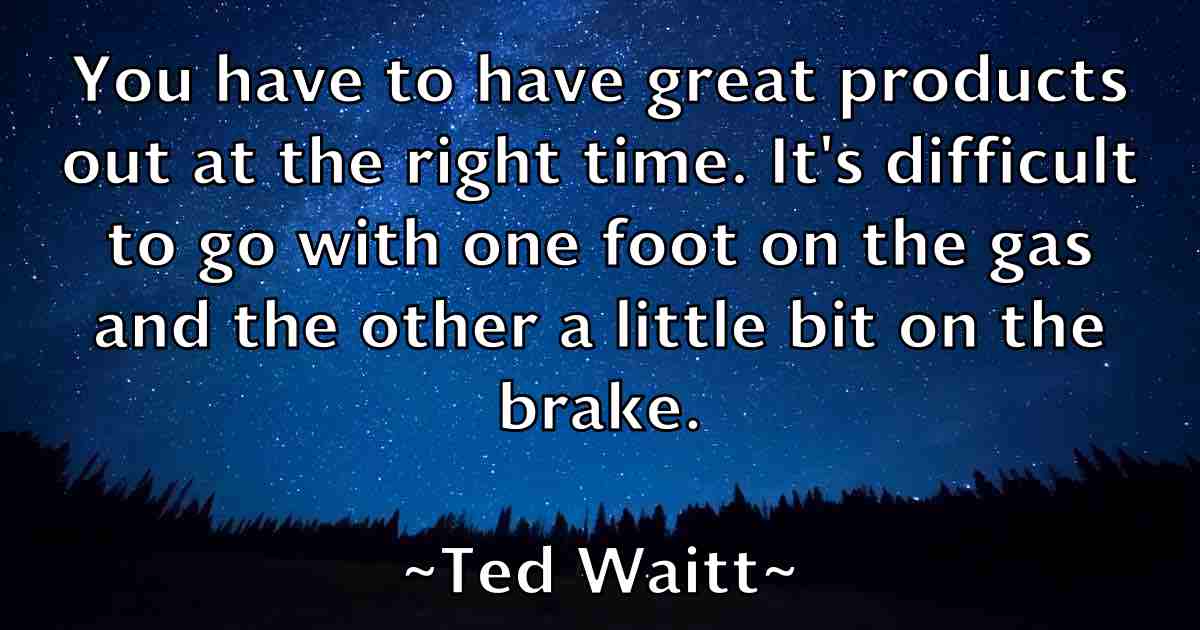 /images/quoteimage/ted-waitt-fb-800098.jpg