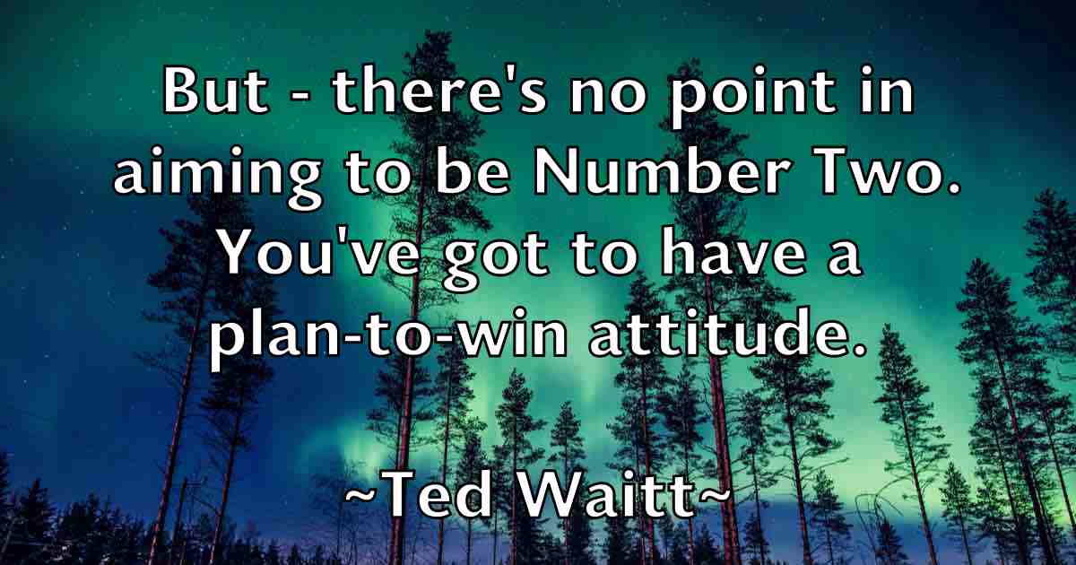 /images/quoteimage/ted-waitt-fb-800112.jpg