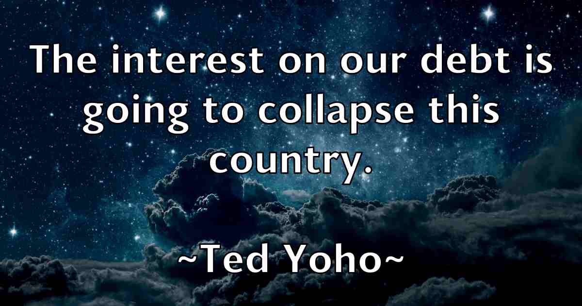 /images/quoteimage/ted-yoho-fb-800290.jpg
