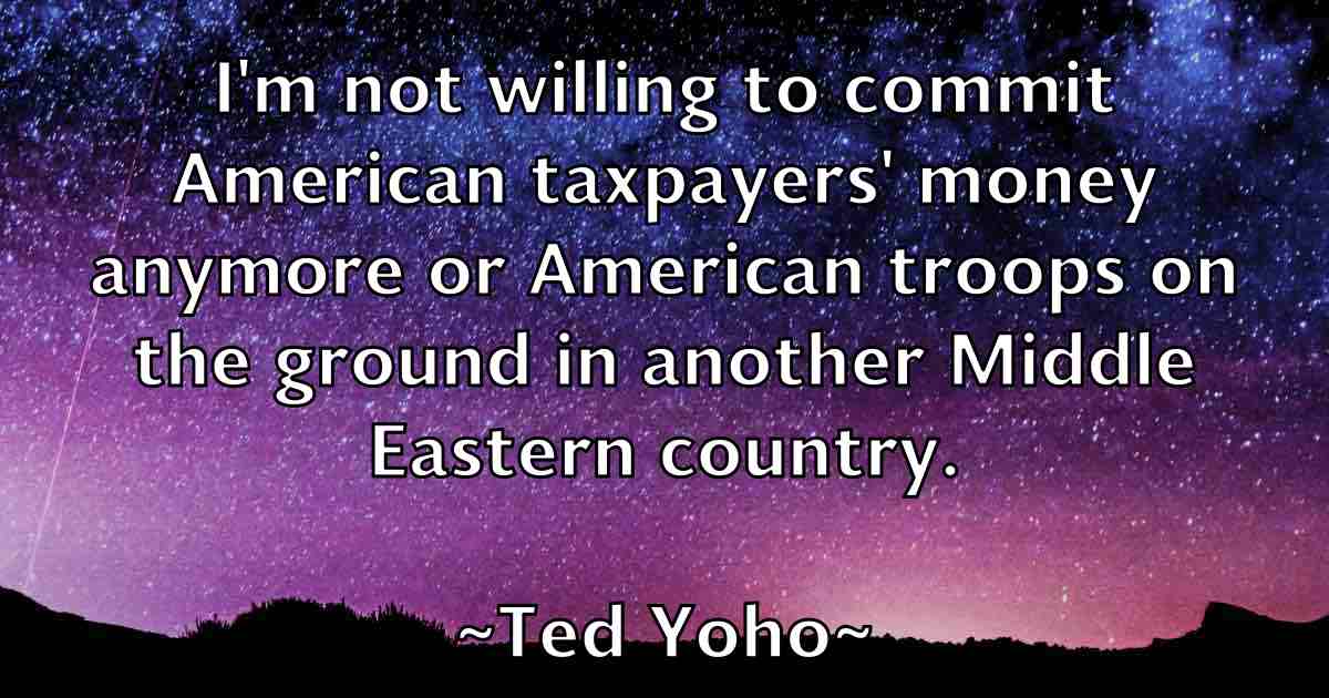 /images/quoteimage/ted-yoho-fb-800307.jpg