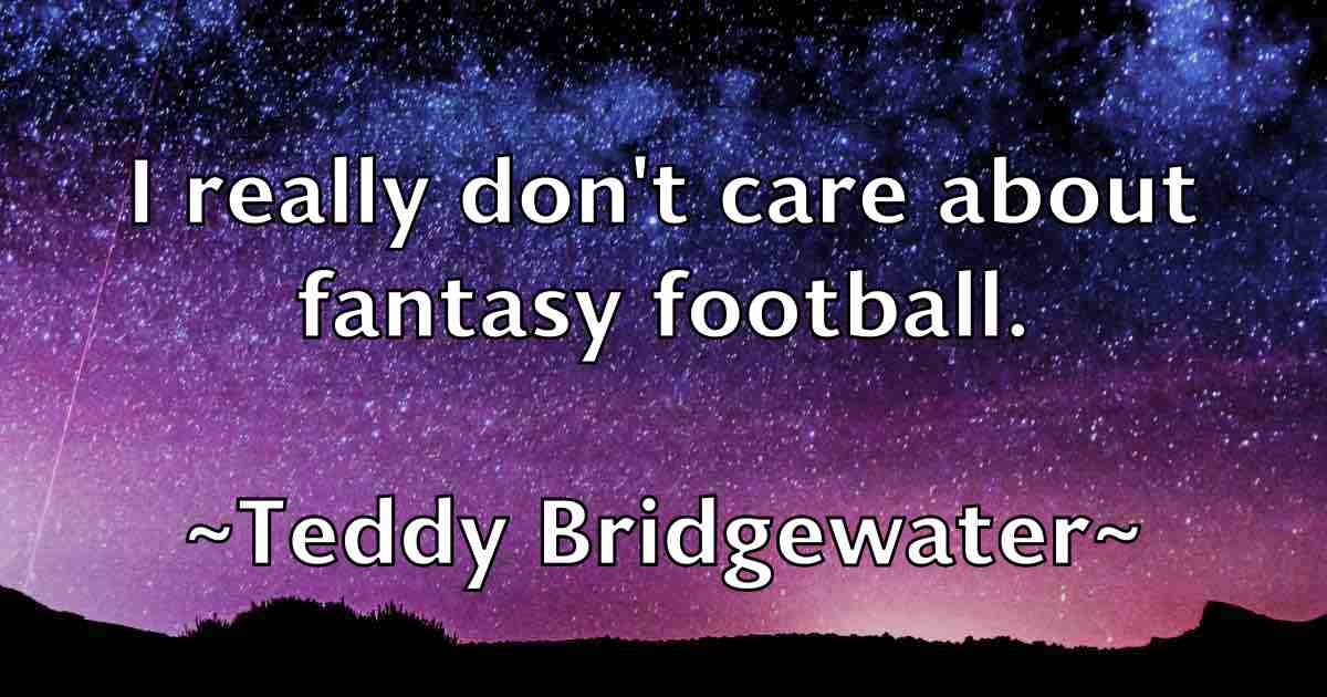 /images/quoteimage/teddy-bridgewater-fb-800381.jpg