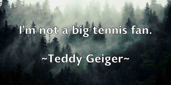 /images/quoteimage/teddy-geiger-800413.jpg