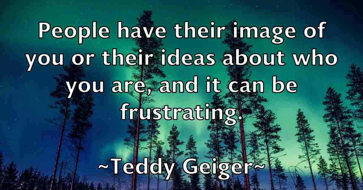 /images/quoteimage/teddy-geiger-fb-800397.jpg