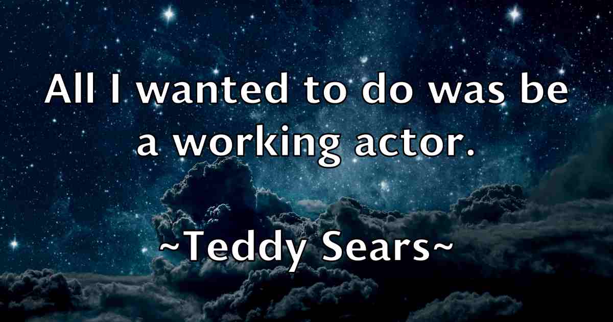 /images/quoteimage/teddy-sears-fb-800448.jpg