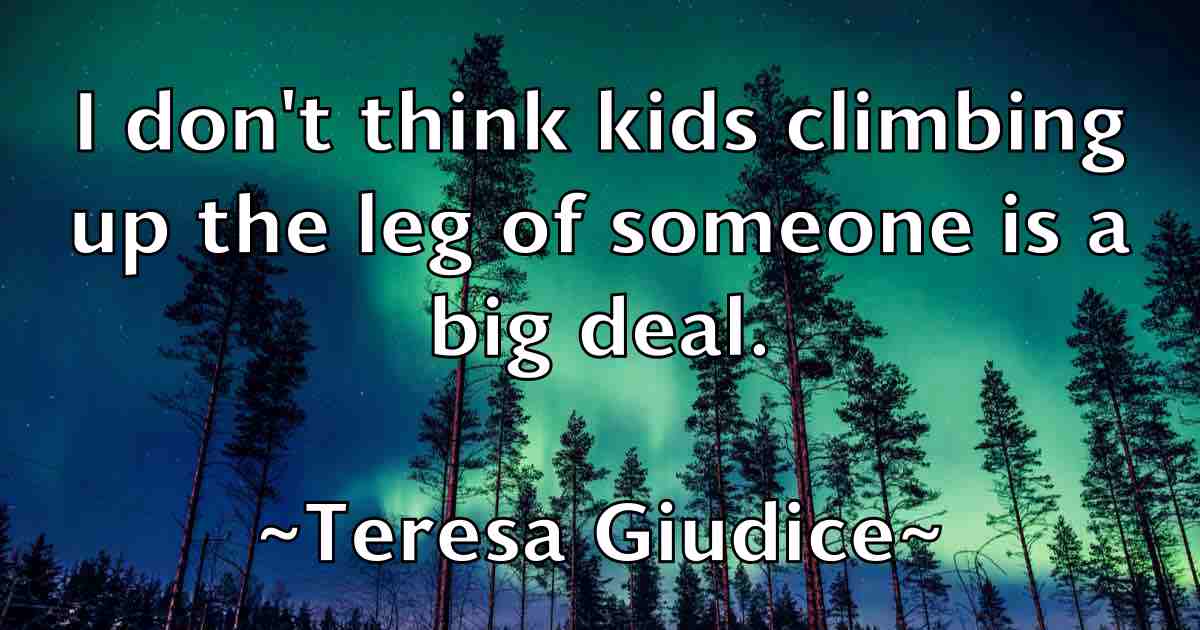 /images/quoteimage/teresa-giudice-fb-801390.jpg