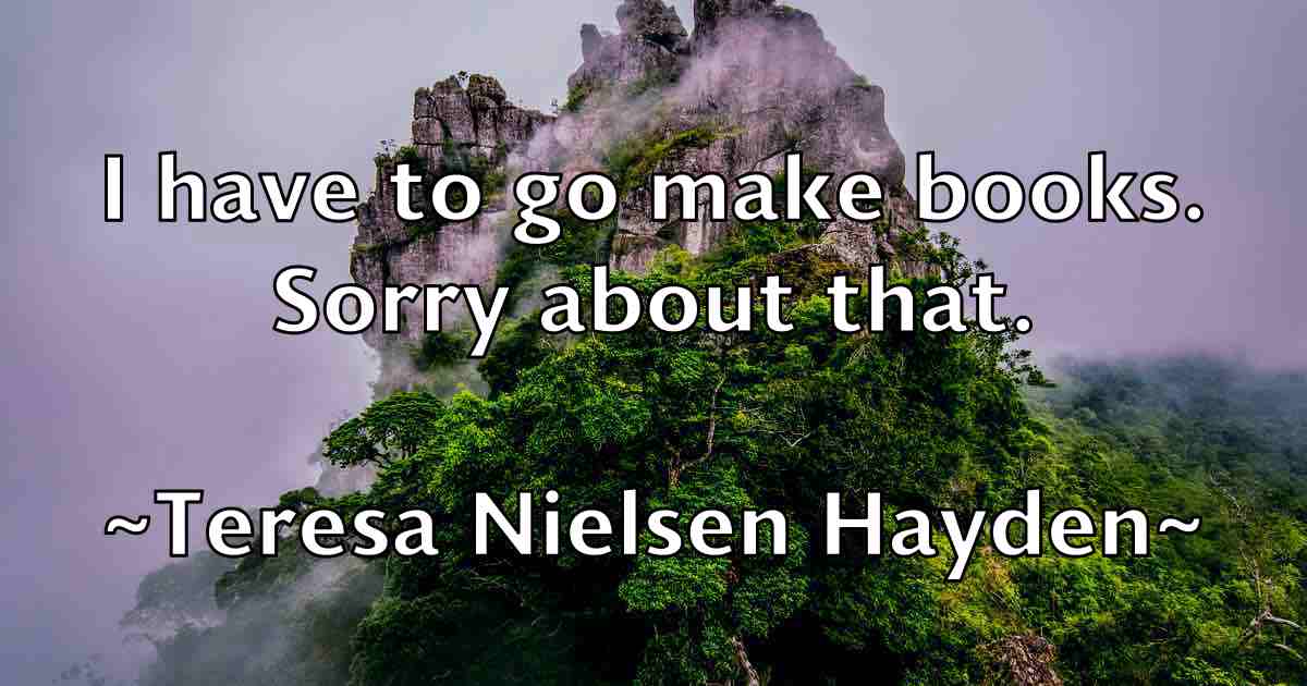 /images/quoteimage/teresa-nielsen-hayden-fb-801541.jpg