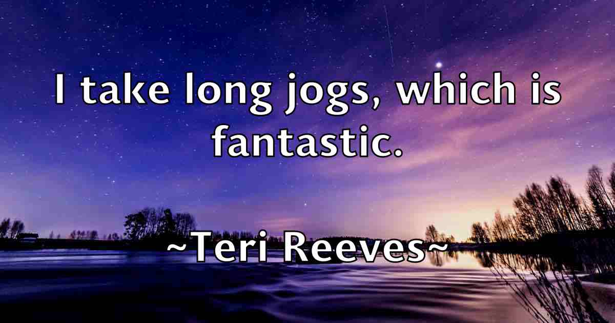 /images/quoteimage/teri-reeves-fb-801764.jpg