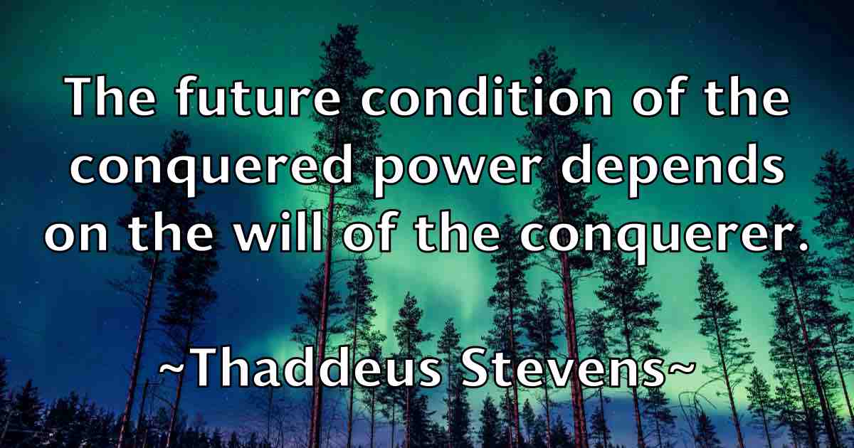 /images/quoteimage/thaddeus-stevens-fb-803792.jpg
