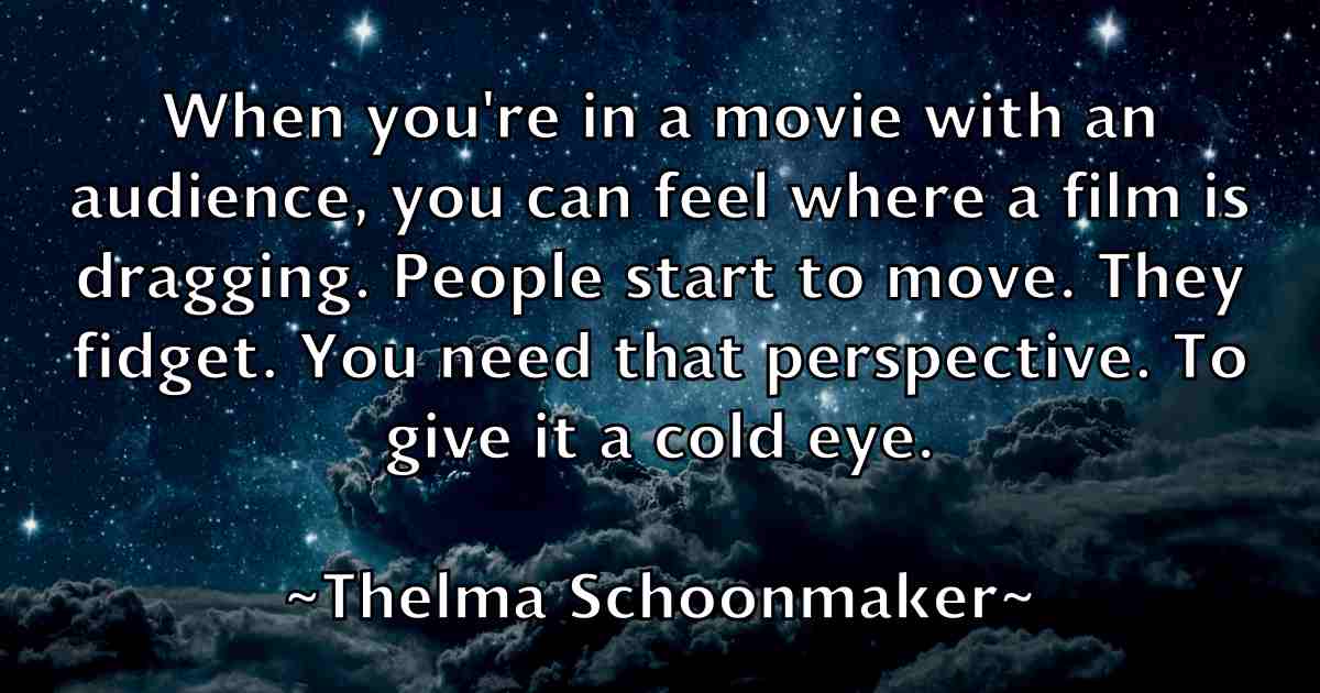 /images/quoteimage/thelma-schoonmaker-fb-804684.jpg
