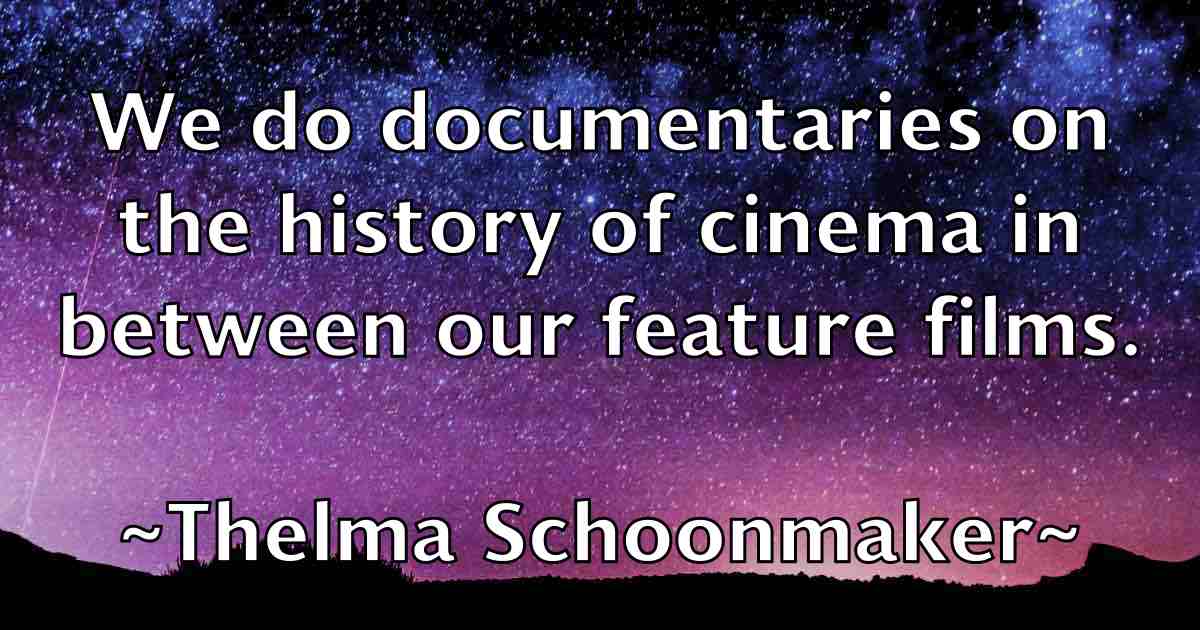 /images/quoteimage/thelma-schoonmaker-fb-804686.jpg