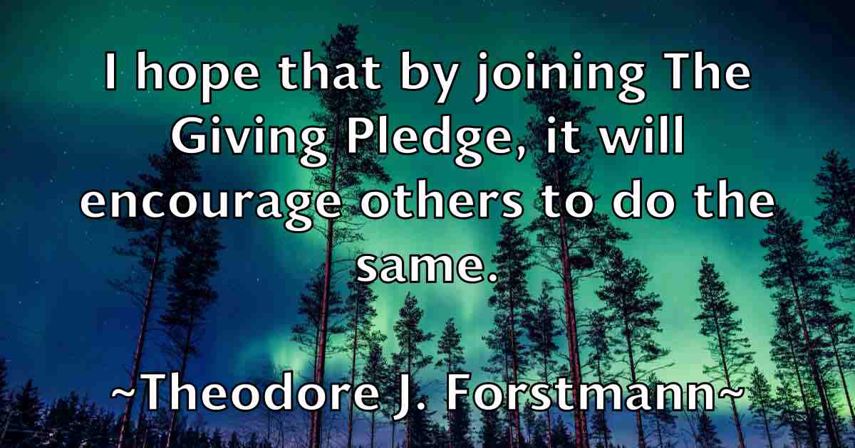 /images/quoteimage/theodore-j-forstmann-fb-805349.jpg