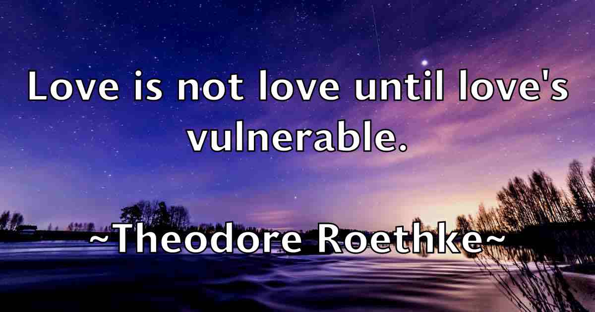 /images/quoteimage/theodore-roethke-fb-805408.jpg