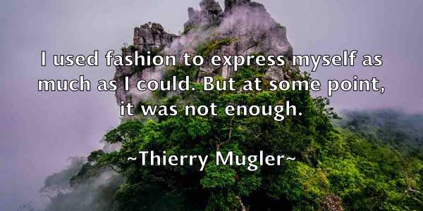 /images/quoteimage/thierry-mugler-806494.jpg