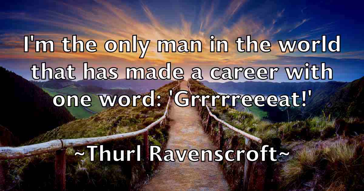 /images/quoteimage/thurl-ravenscroft-fb-810503.jpg